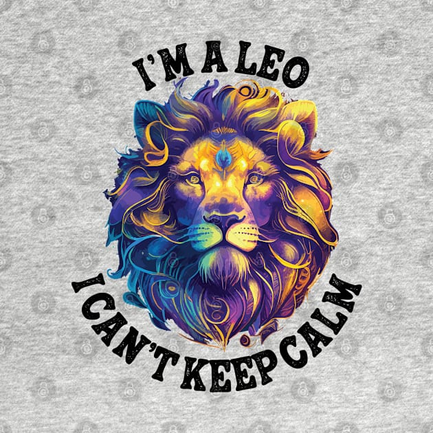 I'm a Leo I cant keep calm by 007KathMeow